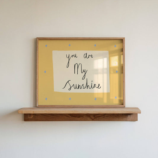 You Are My Sunshine Print | A4