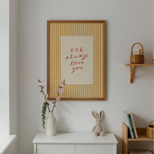 Always Love You Nursery Print | A4