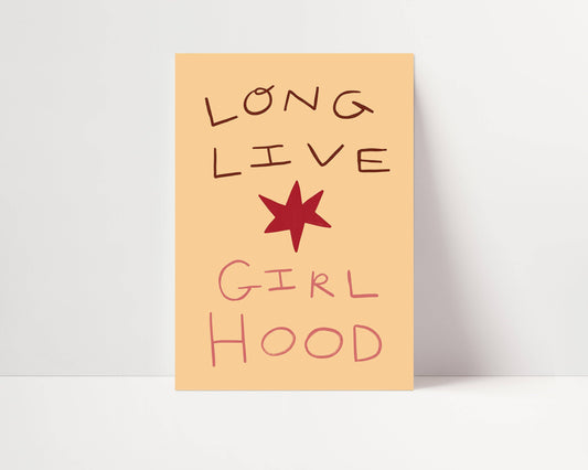 Long Live Girl Hood Print