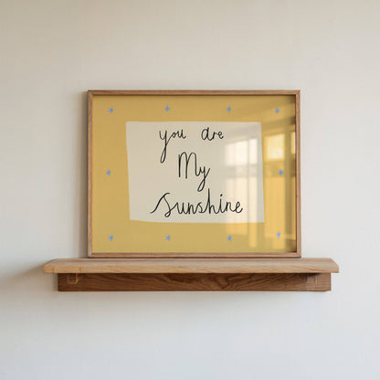 You Are My Sunshine Print | A4