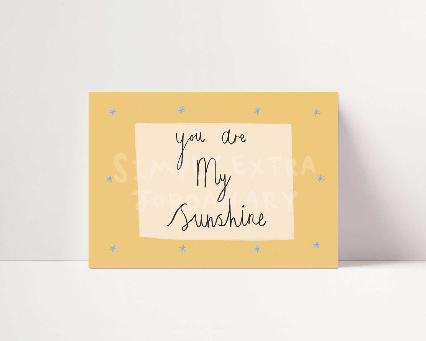 You Are My Sunshine Print | A4