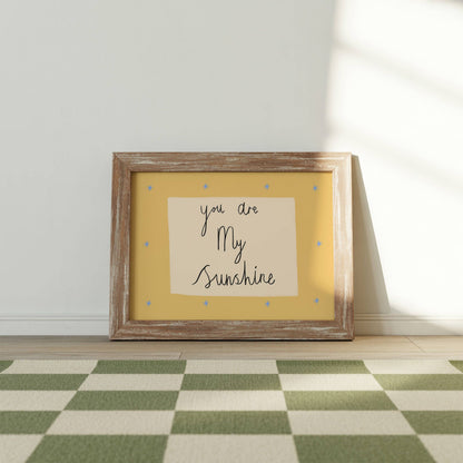 You Are My Sunshine Print | A4