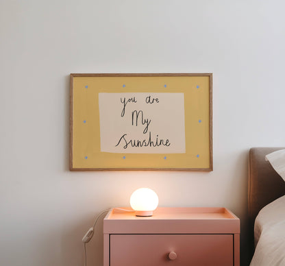 You Are My Sunshine Print | A4