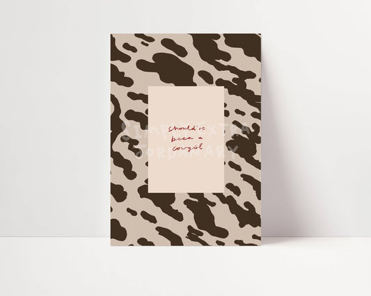 Should've Been A Cowgirl Print | A4