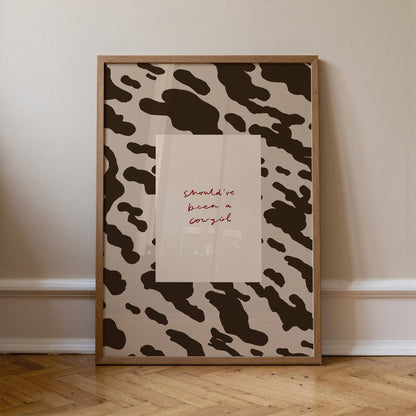 Should've Been A Cowgirl Print | A4