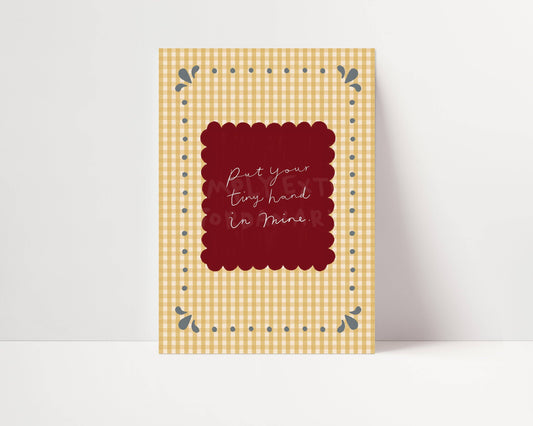 Put Your Tiny Hand In Mine Print