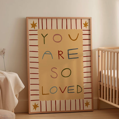 You Are So Loved Print