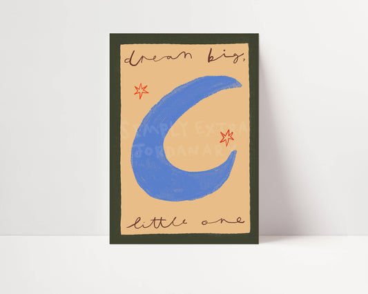 Dream Big Little One Nursery Print | A5