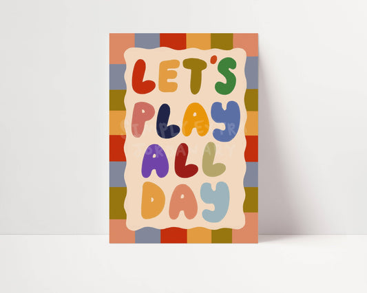 Let's Play All Day Print
